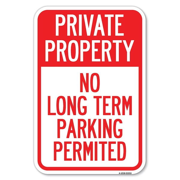 Signmission Private Property-No Long-Term Parking Heavy-Gauge Aluminum Sign, 12" x 18", A-1218-23253 A-1218-23253 - main